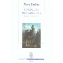 L'etre Et L'evenement T.2 , Logiques Des Mondes - Alain Badiou