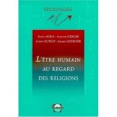 L'etre Humain Au Regard Des Religions , Hindouisme Et Bouddhisme, Judaisme, Christianisme, Islam - Collectif