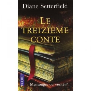 Le Treizieme Conte , Mensonges Ou Verites ? - Diane Setterfield