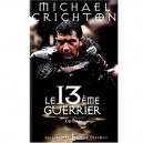 Le Treizieme Guerrier - Michael Crichton