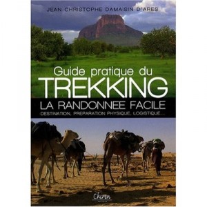 Guide Pratique Du Trekking , La Randonnee Facile - Jean-christophe Damaisin D'ares
