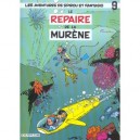 Les Aventures De Spirou Et Fantasio T.9 , Le Repaire De La Murene - Andre Franquin