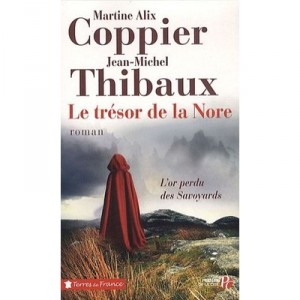 Le Tresor De La Nore , L'or Perdu Des Savoyards - Jean-michel Thibaux , Martine Alix Coppier