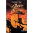 Le Tresor Des Albigeois - Maurice Magre