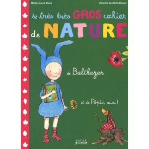 Le Tres Tres Gros Cahier De Nature De Balthazar - Marie-helene Place , Fontaine Riquier