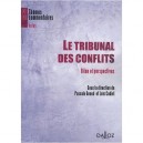 Le Tribunal Des Conflits , Bilan Et Perspectives - Pascal Gonod , Loic Cadiet