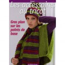 Les Accessoires Au Tricot , Gros Plan Sur Les Points De Base - Collectif