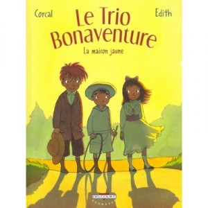 Le Trio Bonaventure T.1 , La Maison Jaune - Edith , Corcal