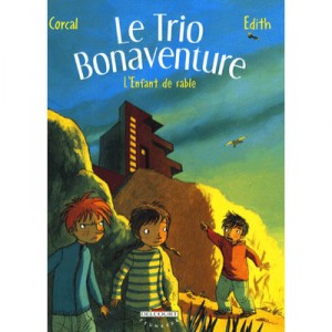 Le Trio Bonaventure T.3 , L'enfant De Sable - Edith , Corcal