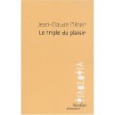 Le Triple Du Plaisir - Jean-claude Milner