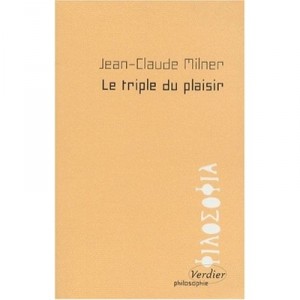 Le Triple Du Plaisir - Jean-claude Milner