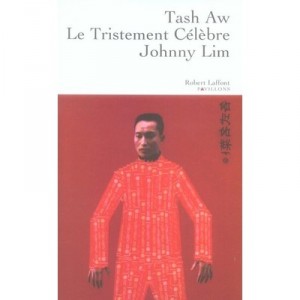 Le Tristement Celebre Johnny Lim - Tash Aw