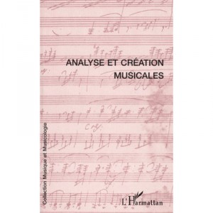 Analyse Et Creation Musicales - Collectif