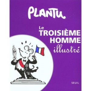 Le Troisieme Homme Illustre - Plantu