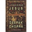 Le Troisieme Jesus , Ce Christ Qui Est En Vous - Deepak Chopra