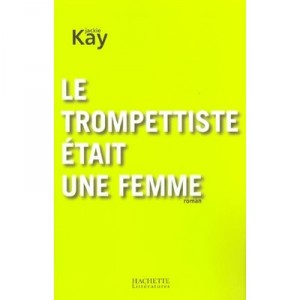 Le Trompettiste Etait Une Femme - Jackie Kay