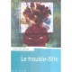 Le Trouble-fete - Roselyne Bertin