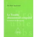 Le Trouble Obsessionnel-compulsif , Le Manuel Du Therapeute - Alain Sauteraud