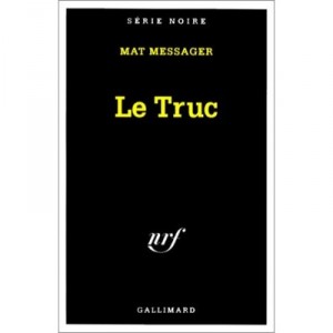 Le Truc - Mathieu Messager