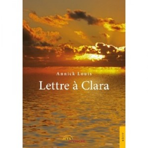 Lettre A Clara - Annick Louis