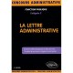 La Lettre Administrative , Conseils Methodologiques Et Redactionnels , 12 Sujets De Concours Corriges - Pierre Lievre