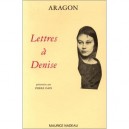Lettres A Denise - Louis Aragon