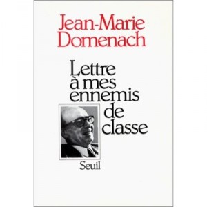 Lettre A Mes Ennemis De Classe - Jean-marie Domenach