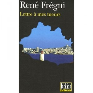 Lettre A Mes Tueurs - Rene Fregni