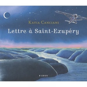 Lettre A Saint-exupery - Katia Canciani