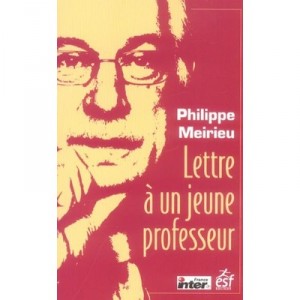 Lettre A Un Jeune Professeur - Philippe Meirieu