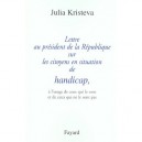 Lettre Au President De La Republique Sur Les Citoyens En Situation De Handicap - Julia Kristeva