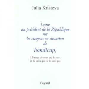Lettre Au President De La Republique Sur Les Citoyens En Situation De Handicap - Julia Kristeva