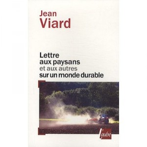 Lettre Aux Paysans (et Aux Autres) Sur Un Monde Durable - Viard Jean