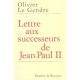 Lettre Aux Successeurs De Jean-paul Ii - O Le Gendre