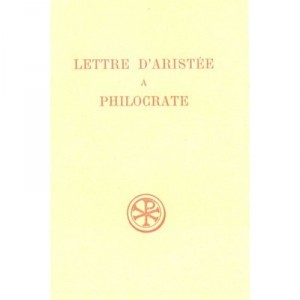 Lettre D'aristee A Philocrate , Introduction, Texte, Critique, Traduction, Notes , Index Complet Des Mots - Collectif