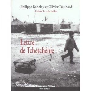 Lettre De Tchetchenie - Philippe Bohelay , Olivier Daubard