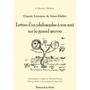 Lettre D'un Philosophe A Son Ami Sur Le Grand Oeuvre - Claude Limojon De Saint-didier