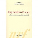 Bug Made In France , Ou L'histoire D'une Capitulation Culturelle - Olivier Poivre D'arvor