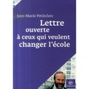 Lettre Ouverte A Ceux Qui Veulent Changer L'ecole - Jean-marie Petitclerc