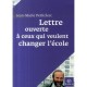 Lettre Ouverte A Ceux Qui Veulent Changer L'ecole - Jean-marie Petitclerc