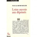 Lettres Ouvertes Aux Deprimes - Pascal-henri Keller
