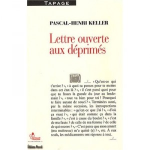 Lettres Ouvertes Aux Deprimes - Pascal-henri Keller