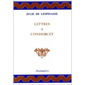 Lettres A Condorcet , Le Portrait De Condorcet - Julie De Lespinasse