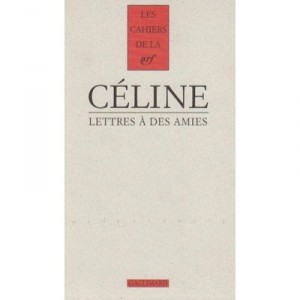 Lettres A Des Amies - Louis-ferdinand Celine