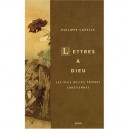 Lettres A Dieu , Les Plus Belles Prieres Chretiennes - Philippe Capelle