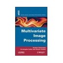 Multivariate Image Processing Digital Signal And Image Processing Series - Chanussot