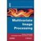 Multivariate Image Processing Digital Signal And Image Processing Series - Chanussot