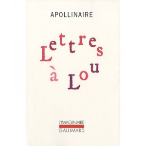 Lettres A Lou - Guillaume Apollinaire