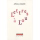 Lettres A Lou - Guillaume Apollinaire