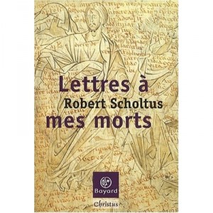 Lettres &agrave; mes morts